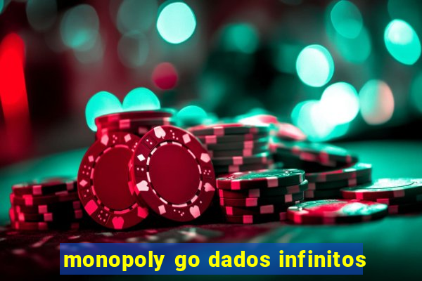 monopoly go dados infinitos